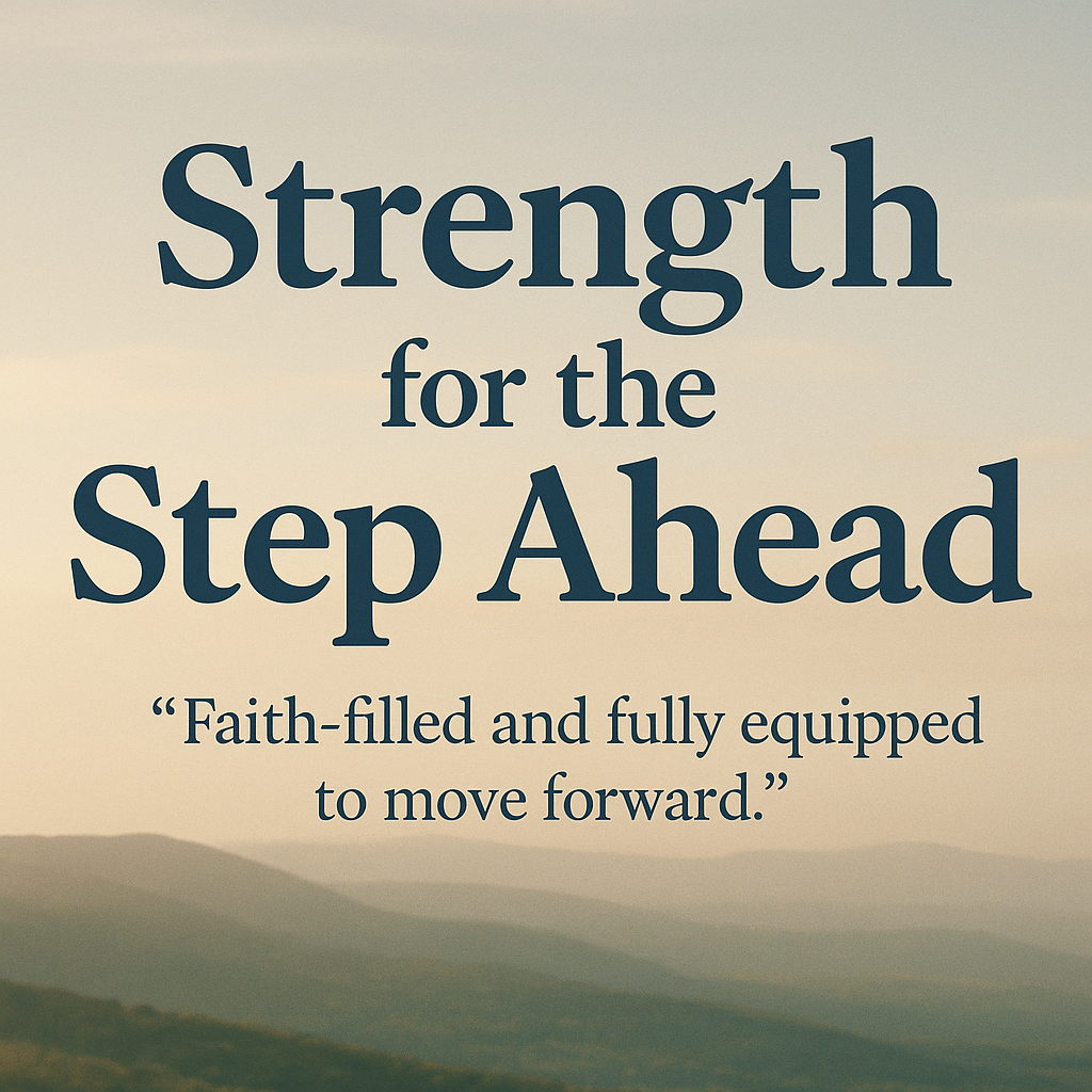 Strength for the Step Ahead
