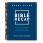 The Bible Recap Study Guide: Daily Questions to Deepen Your Understanding of the Entire Bible (Spiral Bound)