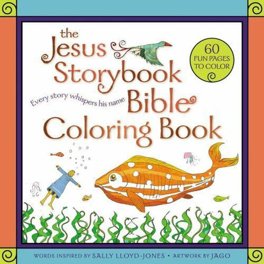 Sally Lloyd-Jones the Jesus Storybook Bible Coloring Book: Every Story Whispers