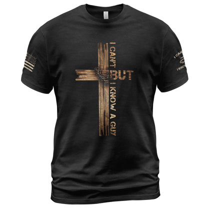 I Cant But I Know A Guy T Shirt, Jesus Shirt, Christian Shirts for Men, Christian Shirts, Christian T Shirts 1