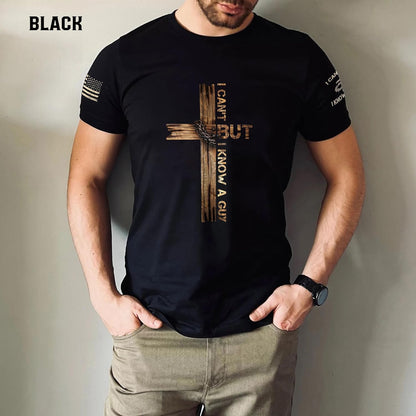 I Cant But I Know A Guy T Shirt, Jesus Shirt, Christian Shirts for Men, Christian Shirts, Christian T Shirts 1