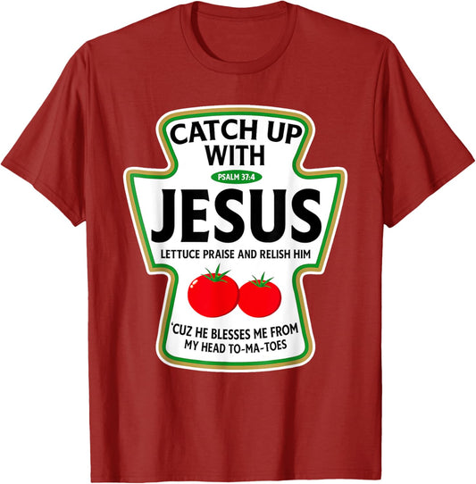 Catch Up With Jesus T-Shirt