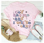 God Has Me And I Will Be Okay T-Shirt