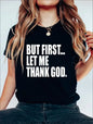But First Let Me Thank God Graphic Print Solid T-Shirt, Crew Neck Short Sleeve Casual Top For Summer & Spring, Women's Clothing